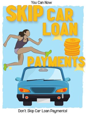 cover image of You Can Now Skip Car Loan Payments